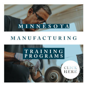 Minnesota Manufacturing Trainin Programs Click Here